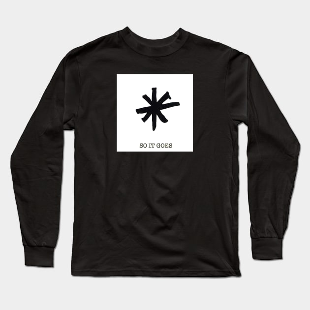 SO IT GOES_ASSHOLE Long Sleeve T-Shirt by The Jung Ones